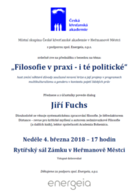 Plakát: Česká křesťanská akademie, přednáška s besedou „Filosofie v praxi - i té politické“, 4. 3. 2018 v 17.00, Rytířský sál Zámku v Heřmanově Městci