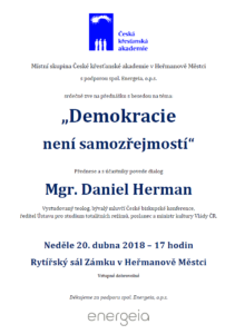Plakát: Česká křesťanská akademie, přednáška s besedou „Demokracie není samozřejmostí“, 20. 4. 2018 v 17.00, Rytířský sál Zámku v Heřmanově Městci