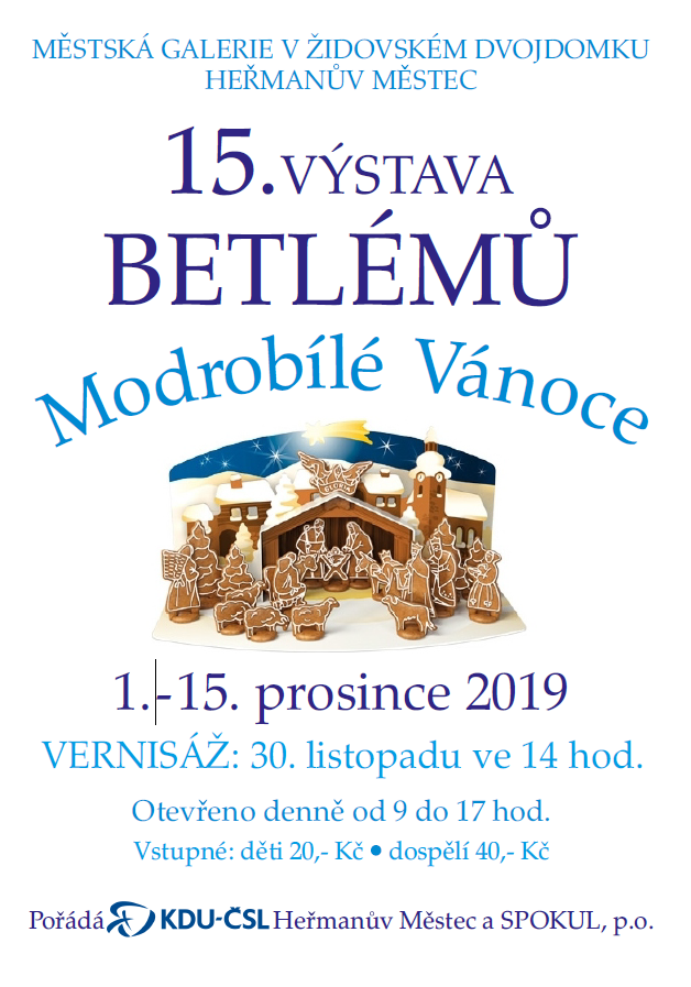 Plakát: 15. výstava betlémů Modrobílé Vánoce, 1. – 15. 12. 2019, Městská galerie v Židovském dvojdomku v Heřmanově Městci